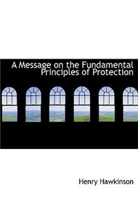 A Message on the Fundamental Principles of Protection