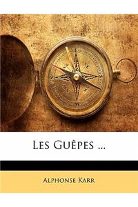 Les Guèpes ...