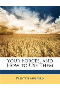 Your Forces, and How to Use Them