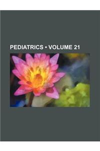 Pediatrics (Volume 21)