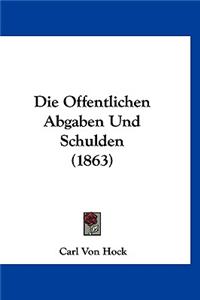 Die Offentlichen Abgaben Und Schulden (1863)