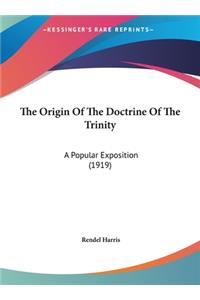 The Origin of the Doctrine of the Trinity