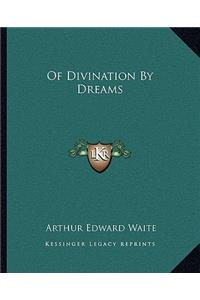 Of Divination by Dreams