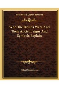 Who the Druids Were and Their Ancient Signs and Symbols Explain