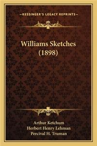 Williams Sketches (1898)