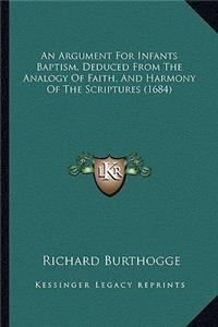 An Argument for Infants Baptism, Deduced from the Analogy of Faith, and Harmony of the Scriptures (1684)