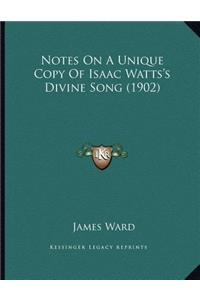 Notes On A Unique Copy Of Isaac Watts's Divine Song (1902)