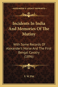 Incidents In India And Memories Of The Mutiny