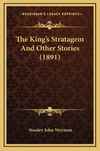 The King's Stratagem And Other Stories (1891)