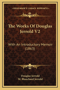 The Works Of Douglas Jerrold V2