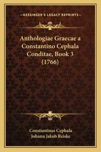 Anthologiae Graecae a Constantino Cephala Conditae, Book 3 (1766)