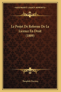 Le Projet De Reforme De La Licence En Droit (1889)