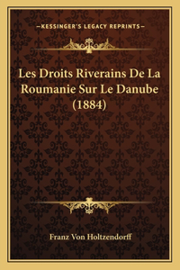 Les Droits Riverains De La Roumanie Sur Le Danube (1884)
