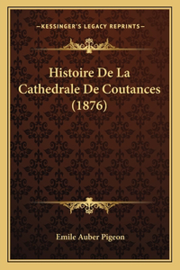 Histoire De La Cathedrale De Coutances (1876)