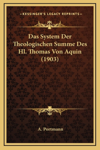 Das System Der Theologischen Summe Des Hl. Thomas Von Aquin (1903)