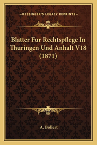 Blatter Fur Rechtspflege In Thuringen Und Anhalt V18 (1871)