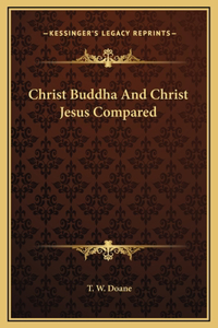 Christ Buddha And Christ Jesus Compared