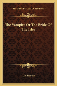 Vampire Or The Bride Of The Isles