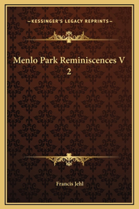 Menlo Park Reminiscences V 2
