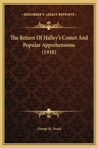 The Return Of Halley's Comet And Popular Apprehensions (1910)