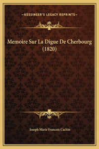 Memoire Sur La Digue De Cherbourg (1820)