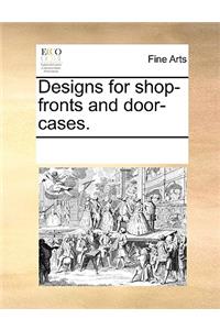 Designs for Shop-Fronts and Door-Cases.