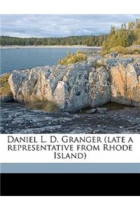 Daniel L. D. Granger (Late a Representative from Rhode Island)