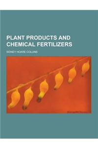 Plant Products and Chemical Fertilizers