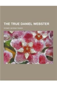 The True Daniel Webster