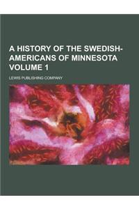 A History of the Swedish-Americans of Minnesota Volume 1