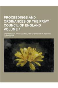 Proceedings and Ordinances of the Privy Council of England Volume 4