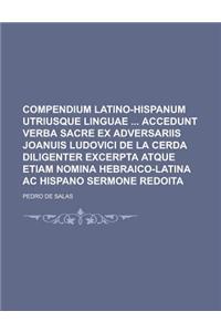 Compendium Latino-Hispanum Utriusque Linguae Accedunt Verba Sacre Ex Adversariis Joanuis Ludovici de La Cerda Diligenter Excerpta Atque Etiam Nomina H