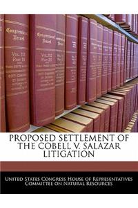 Proposed Settlement of the Cobell V. Salazar Litigation