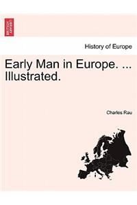 Early Man in Europe. ... Illustrated.