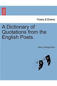 Dictionary of Quotations from the English Poets.