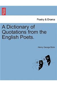 A Dictionary of Quotations from the English Poets.