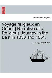 Voyage Religieux En Orient.] Narrative of a Religious Journey in the East in 1850 and 1851.