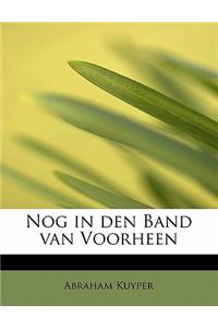 Nog in Den Band Van Voorheen