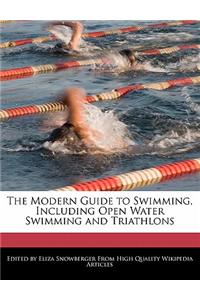 The Modern Guide to Swimming, Including Open Water Swimming and Triathlons