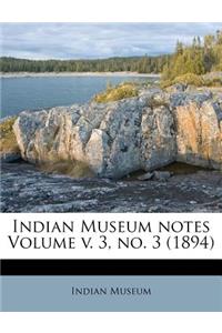 Indian Museum Notes Volume V. 3, No. 3 (1894)