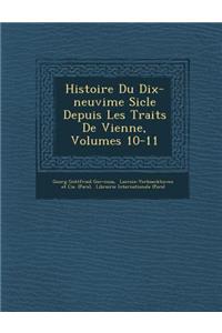 Histoire Du Dix-neuvi�me Si�cle Depuis Les Trait�s De Vienne, Volumes 10-11