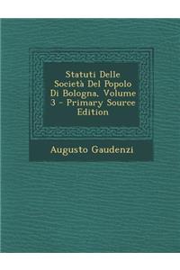 Statuti Delle Societa del Popolo Di Bologna, Volume 3