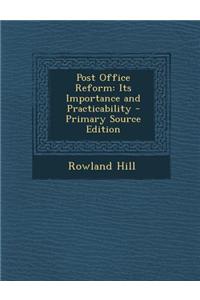 Post Office Reform: Its Importance and Practicability