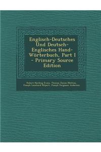 Englisch-Deutsches Und Deutsch-Englisches Hand-Worterbuch, Part I