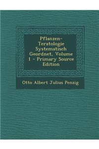 Pflanzen-Teratologie Systematisch Geordnet, Volume 1