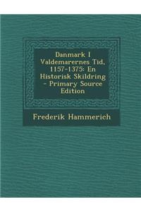 Danmark I Valdemarernes Tid, 1157-1375