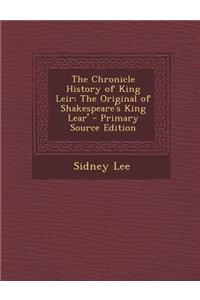 Chronicle History of King Leir: The Original of Shakespeare's King Lear'