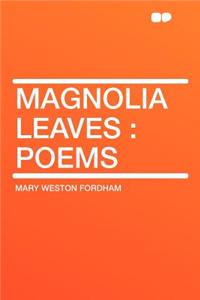 Magnolia Leaves: Poems