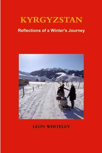 KYRGYZSTAN: Reflections of a Winter's Journey