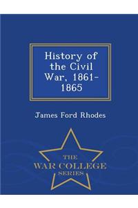 History of the Civil War, 1861-1865 - War College Series
